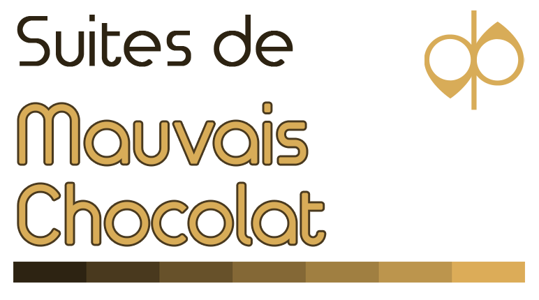 Suites de Mauvais Chocolat